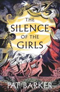 The Silence of the Girls, by Pat Barker