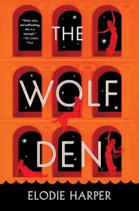 The Wolf Den, by Elodie Harper 