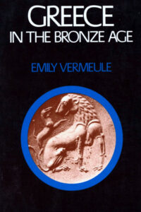 Greece in the Bronze Age (1964), by Emily Vermeule