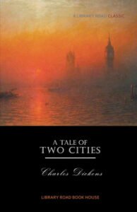 A Tale of Two Cities, by Charles Dickens