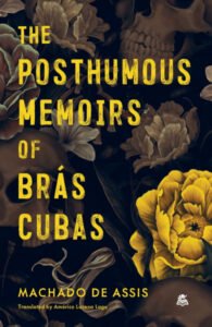 The Posthumous Memoirs of Brás Cubas, by Machado de Assis